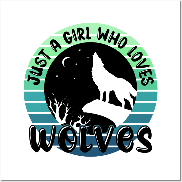 Just a girl who loves Wolves 1 a Wall Art by Disentangled